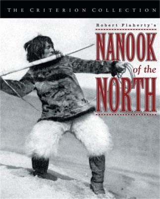 Nanook of the North! A Silent Epic Capturing the Harsh Beauty and Endurance of Inuit Life